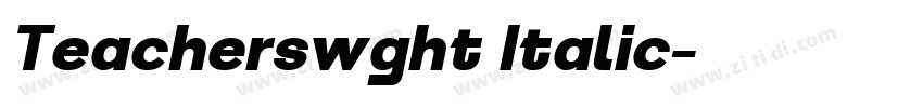 Teacherswght Italic字体转换 Teacherswght Italic字体转换